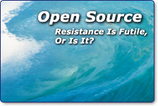 Open Source - Resistance Is Futile, Or Is It?